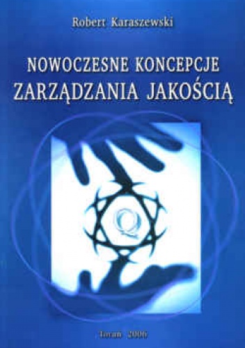 Okładka: Robert Karaszewski - Nowoczesne koncepcje zarządzania jakością