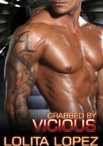Okładka: Lolita Lopez - Grabbed by Vicious