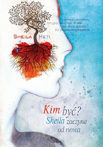 Okładka: Sheila Heti - Kim być? Sheila zaczyna od nowa