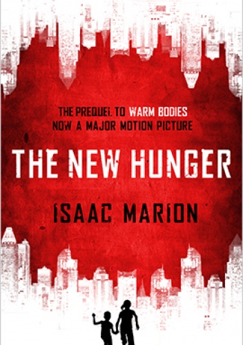 Okładka: Isaac Marion - The New Hunger
