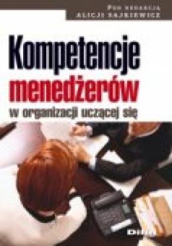Okładka: Alicja Sajkiewicz - Kompetencje menedżerów w organizacji uczącej się