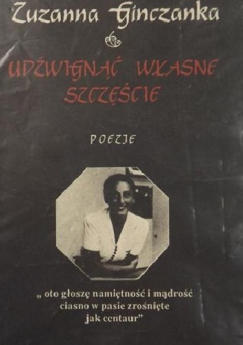 Okładka: Zuzanna Ginczanka - Udźwignąć własne szczęście