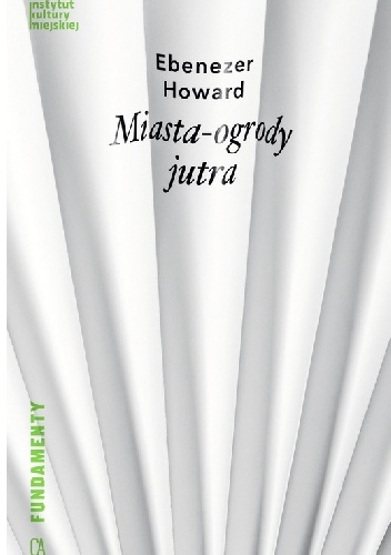 Okładka: Ebenezer Howard - Miasta-ogrody jutra