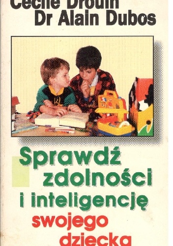 Okładka: Cecile Drouin - Sprawdź zdolności i inteligencję swojego dziecka