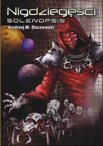 Okładka: Andrzej M. Baczewski - Nigdziegęści Solenopsis