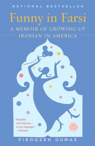 Okładka: Firoozeh Dumas - Funny in Farsi: A Memoir of Growing Up Iranian in America