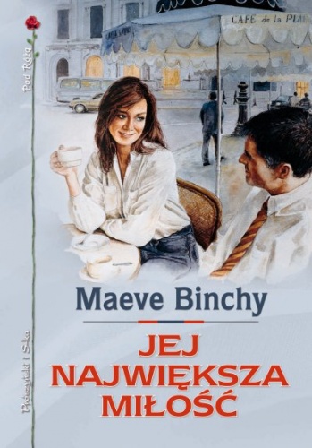 Okładka: Maeve Binchy - Jej największa miłość