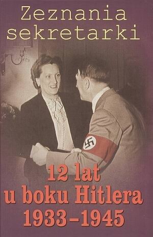 Okładka: Raphael Delpard - Zeznania sekretarki. 12 lat u boku Hitlera 1933-1945
