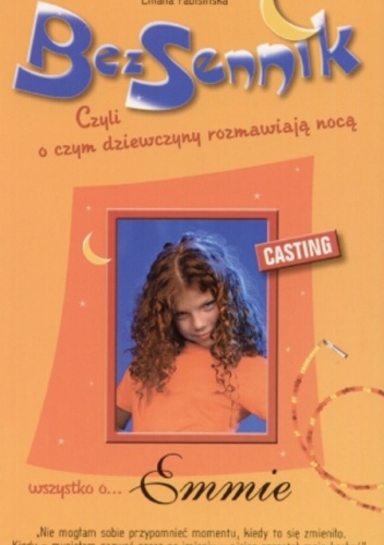 Okładka: Liliana Fabisińska - Wszystko o... Emmie. Casting