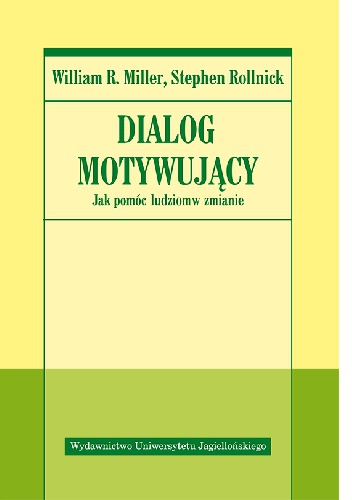 Okładka: Stephen Rollnick - Dialog motywujący. Jak pomóc ludziom w zmianie