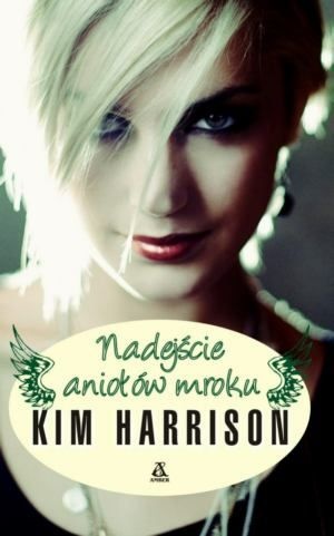 Okładka: Kim Harrison - Nadejście aniołów mroku