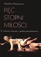 Okładka: Mirosława Hanusiewicz-Lavallee - Pięć stopni miłości. O wyobraźni  erotycznej w polskiej poezji barokowej
