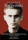 Okładka: Krzysztof Kamil Baczyński - Kiedy się miłość śmiercią stała