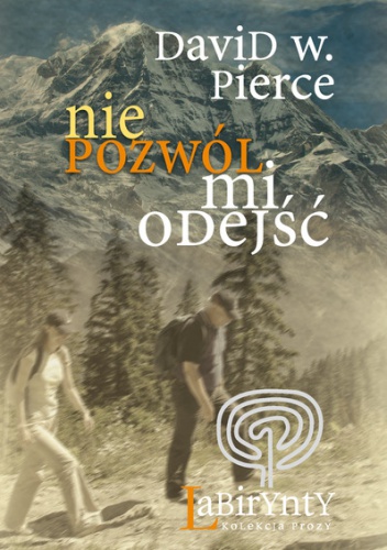 Okładka: David W. Pierce - Nie pozwól mi odejść