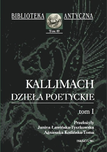 Okładka:  Kallimach z Cyreny - Dzieła poetyckie. Tom I