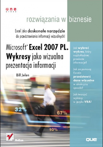 Okładka: Bill Jelen - Microsoft Excel 2007 PL. Wykresy jako wizualna prezentacja informacji. Rozwiązania w biznesie