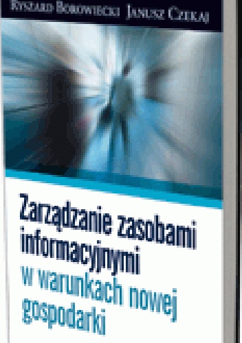Okładka: Ryszard Borowiecki - Zarządzanie zasobami informacyjnymi w warunkach nowej gospodarki