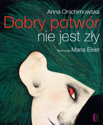 Okładka: Anna Onichimowska - Dobry potwór nie jest zły