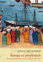 Okładka: Janet Abu-Lughod - Europa na peryferiach. Średniowieczny system-świat w latach 1250–1350