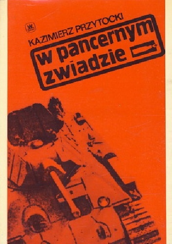 Okładka: Kazimierz Przytocki - W pancernym zwiadzie