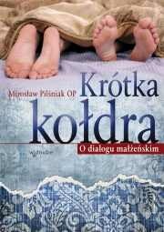 Okładka: Mirosław Pilśniak - Krótka kołdra - O dialogu małżeńskim