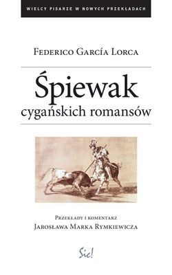 Okładka: Federico García Lorca - Śpiewak cygańskich romansów