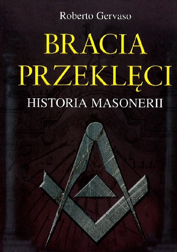 Okładka: Roberto Gervaso - Bracia przeklęci. Historia masonerii
