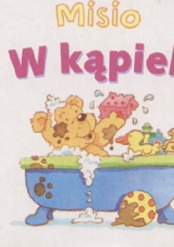 Okładka:  praca zbiorowa - Misio w kąpieli