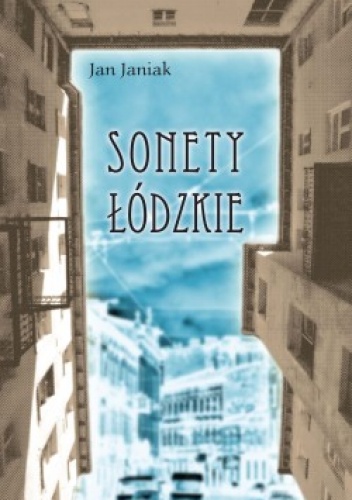 Okładka: Jan Janiak - Sonety łódzkie