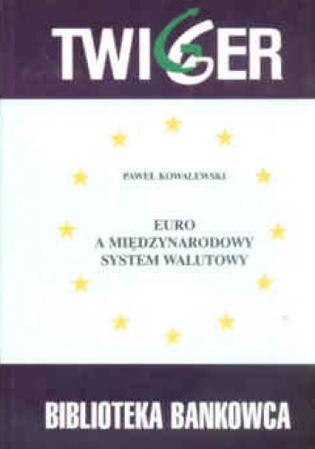 Okładka: Paweł Kowalewski - Euro a międzynarodowy system walutowy