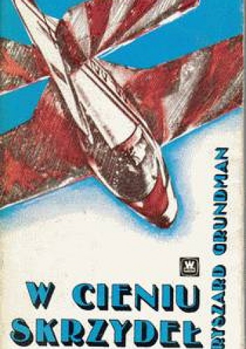 Okładka: Ryszard Grundman - W cieniu skrzydeł
