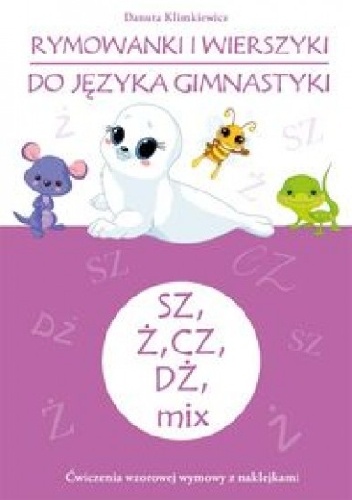 Okładka: Danuta Klimkiewicz - Rymowanki i wierszyki do języka gimnastyki SZ, Ż, CZ, DŻ