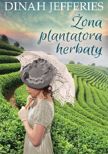 Okładka: Dinah Jefferies - Żona plantatora herbaty