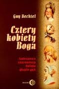 Okładka: Guy Bechtel - Cztery kobiety Boga: ladacznica, czarownica, święta, głupia gęś