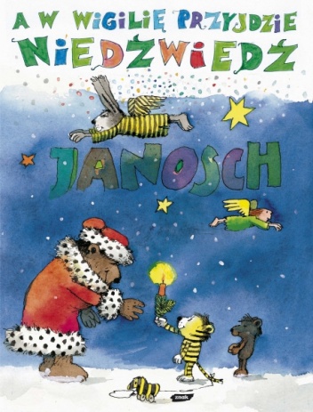 Okładka:  Janosch - A w wigilię przyjdzie niedźwiedź