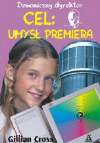 Okładka: Gillian Cross - Cel: Umysł premiera
