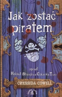 Okładka: Cressida Cowell - Jak zostać piratem