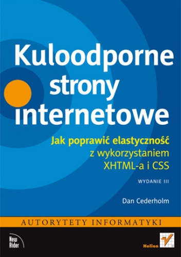 Okładka: Dan Cederholm - Kuloodporne strony internetowe. Jak poprawić elastyczność z wykorzystaniem XHTML-a i CSS. Wydanie III