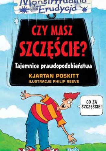 Okładka: Kjartan Poskitt - Czy masz szczęście? - Tajemnice prawdopodobieństwa