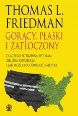 Okładka: Thomas L. Friedman - Gorący, płaski i zatłoczony