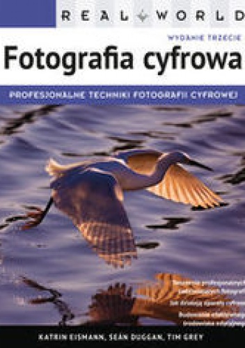 Okładka: Eismann Katrin - Real World Fotografia cyfrowa. Profesjonalne techniki fotografii cyfrowej. Wydanie III