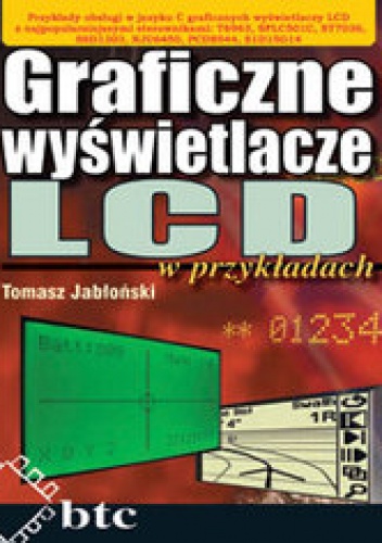 Okładka: Tomasz Jabłoński - Graficzne wyświetlacze LCD w przykładach