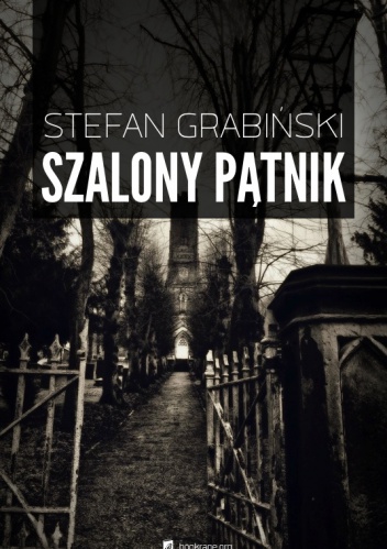 Okładka: Stefan Grabiński - Szalony pątnik