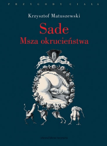 Okładka: Krzysztof Matuszewski - Sade. Msza okrucieństwa