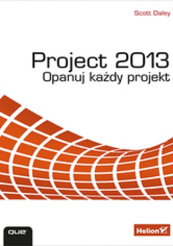 Okładka: Scott Daley - Project 2013. Opanuj każdy projekt
