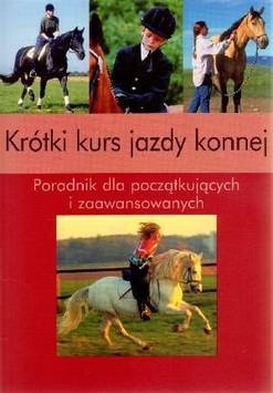 Okładka: Silke Behling - Krótki kurs jazdy konnej. Poradnik dla początkujących i zaawansowanych