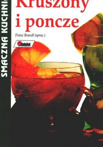 Okładka: Franz Brandl - Kruszony i poncze. Smaczna kuchnia