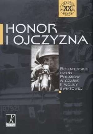 Okładka: Roman Marcinek - Honor i Ojczyzna - Bohaterskie czyny Polaków w czasie II wojny światowej