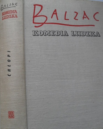 Okładka: Honoré de Balzac - Komedia ludzka. Tom 18. Chłopi; Lekarz wiejski