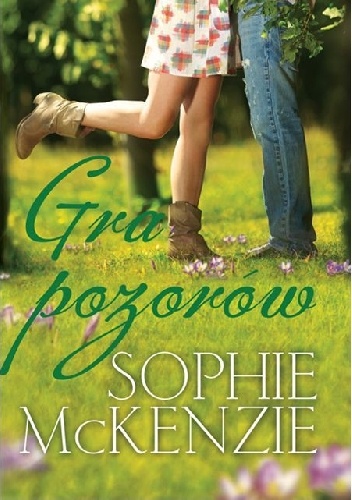Okładka: Sophie McKenzie - Gra pozorów